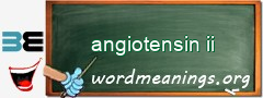 WordMeaning blackboard for angiotensin ii